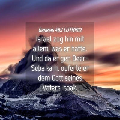 Picture 04 - Genesis 46:1 LUTH1912 - Israel zog hin mit allem, was er hatte. Und da er - Bible Verse Picture