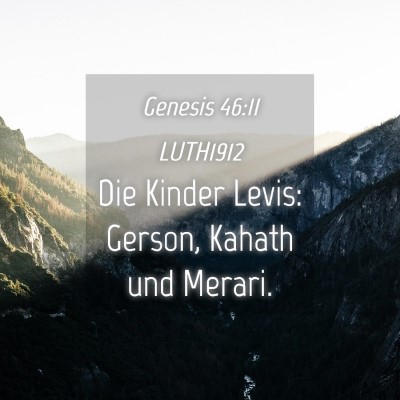 Picture 04 - Genesis 46:11 LUTH1912 - Die Kinder Levis: Gerson, Kahath und - Bible Verse Picture