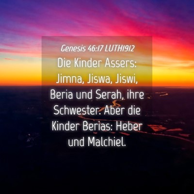 Picture 04 - Genesis 46:17 LUTH1912 - Die Kinder Assers: Jimna, Jiswa, Jiswi, Beria und - Bible Verse Picture