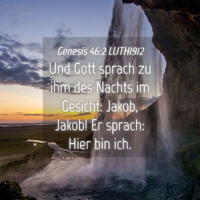 Picture 04 - Genesis 46:2 LUTH1912 - Und Gott sprach zu ihm des Nachts im Gesicht: - Bible Verse Picture