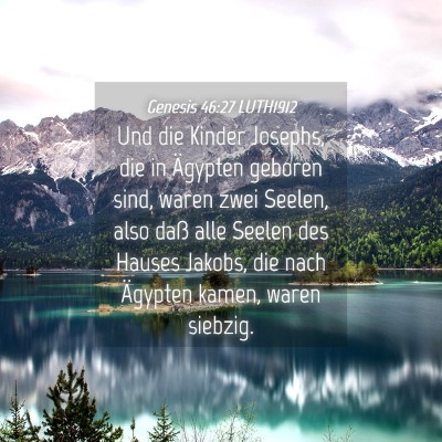 Picture 04 - Genesis 46:27 LUTH1912 - Und die Kinder Josephs, die in Ägypten geboren - Bible Verse Picture