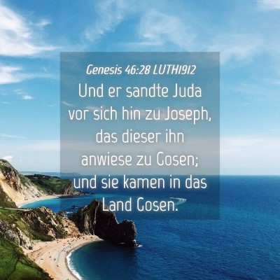 Picture 04 - Genesis 46:28 LUTH1912 - Und er sandte Juda vor sich hin zu Joseph, das - Bible Verse Picture
