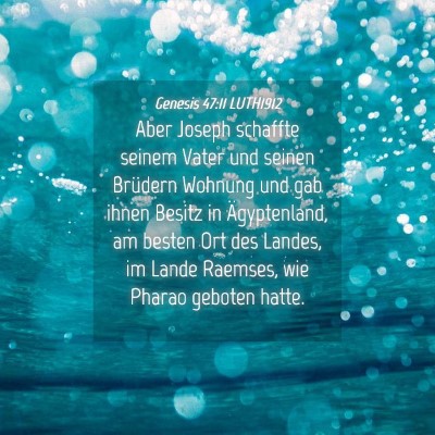 Picture 04 - Genesis 47:11 LUTH1912 - Aber Joseph schaffte seinem Vater und seinen - Bible Verse Picture