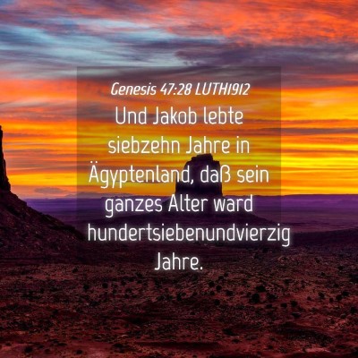Picture 04 - Genesis 47:28 LUTH1912 - Und Jakob lebte siebzehn Jahre in Ägyptenland, - Bible Verse Picture