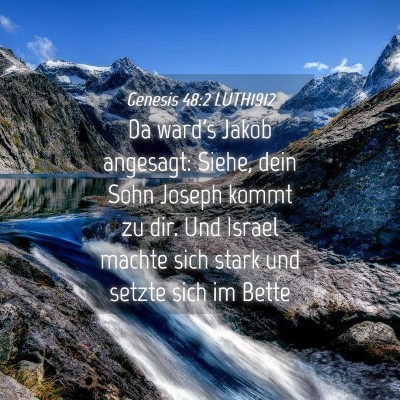 Picture 04 - Genesis 48:2 LUTH1912 - Da ward's Jakob angesagt: Siehe, dein Sohn Joseph - Bible Verse Picture