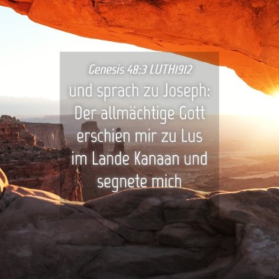 Picture 04 - Genesis 48:3 LUTH1912 - und sprach zu Joseph: Der allmächtige Gott - Bible Verse Picture