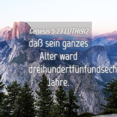 Picture 04 - Genesis 5:23 LUTH1912 - daß sein ganzes Alter ward - Bible Verse Picture