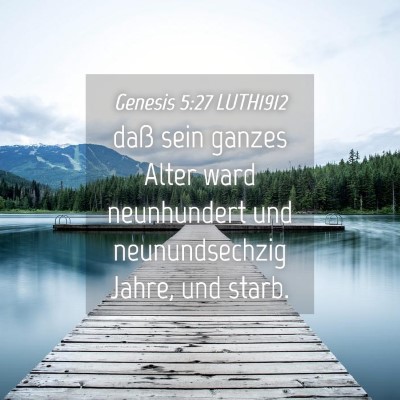 Picture 04 - Genesis 5:27 LUTH1912 - daß sein ganzes Alter ward neunhundert und - Bible Verse Picture