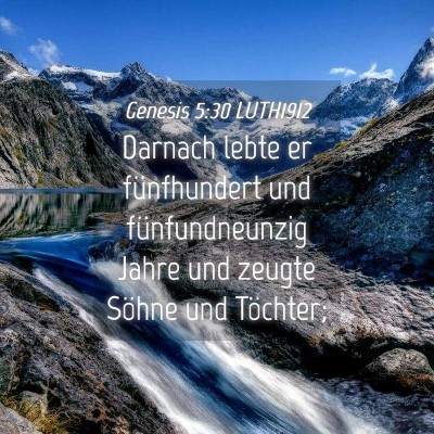 Picture 04 - Genesis 5:30 LUTH1912 - Darnach lebte er fünfhundert und fünfundneunzig - Bible Verse Picture