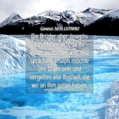 Picture 04 - Genesis 50:15 LUTH1912 - Die Brüder aber Josephs fürchteten sich, da ihr - Bible Verse Picture