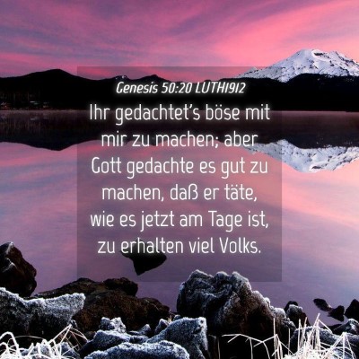 Picture 04 - Genesis 50:20 LUTH1912 - Ihr gedachtet's böse mit mir zu machen; aber - Bible Verse Picture