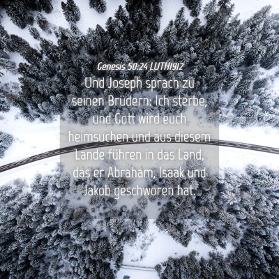 Picture 04 - Genesis 50:24 LUTH1912 - Und Joseph sprach zu seinen Brüdern: Ich sterbe, - Bible Verse Picture