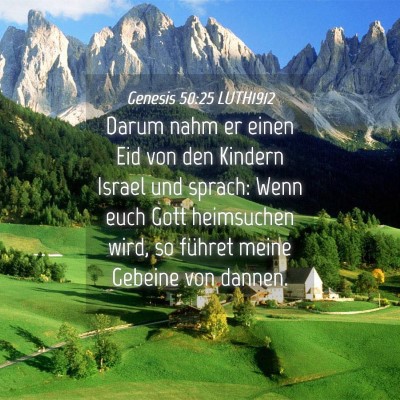 Picture 04 - Genesis 50:25 LUTH1912 - Darum nahm er einen Eid von den Kindern Israel - Bible Verse Picture
