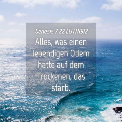 Picture 04 - Genesis 7:22 LUTH1912 - Alles, was einen lebendigen Odem hatte auf dem - Bible Verse Picture