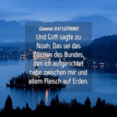 Picture 04 - Genesis 9:17 LUTH1912 - Und Gott sagte zu Noah: Das sei das Zeichen des - Bible Verse Picture