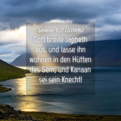 Picture 04 - Genesis 9:27 LUTH1912 - Gott breite Japheth aus, und lasse ihn wohnen in - Bible Verse Picture