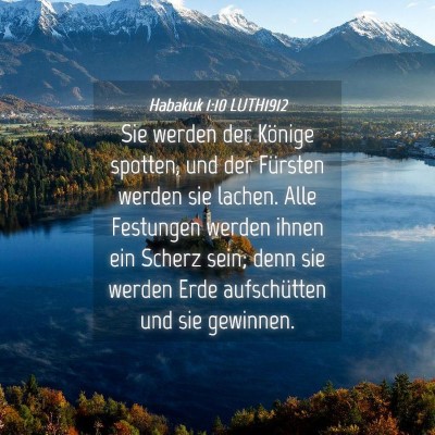 Picture 04 - Habakuk 1:10 LUTH1912 - Sie werden der Könige spotten, und der Fürsten - Bible Verse Picture