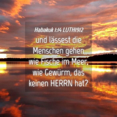 Picture 04 - Habakuk 1:14 LUTH1912 - und lässest die Menschen gehen wie Fische im - Bible Verse Picture
