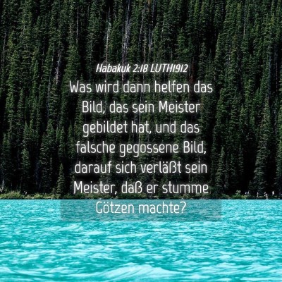 Picture 04 - Habakuk 2:18 LUTH1912 - Was wird dann helfen das Bild, das sein Meister - Bible Verse Picture
