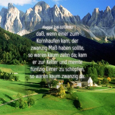 Picture 04 - Haggai 2:16 LUTH1912 - daß, wenn einer zum Kornhaufen kam, der zwanzig - Bible Verse Picture