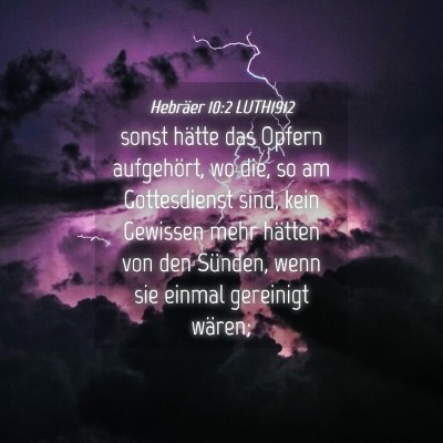 Picture 04 - Hebräer 10:2 LUTH1912 - sonst hätte das Opfern aufgehört, wo die, so am - Bible Verse Picture