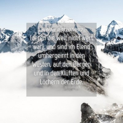 Picture 04 - Hebräer 11:38 LUTH1912 - (deren die Welt nicht wert war), und sind im - Bible Verse Picture