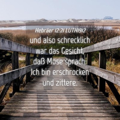 Picture 04 - Hebräer 12:21 LUTH1912 - und also schrecklich war das Gesicht, daß Mose - Bible Verse Picture