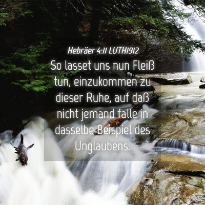 Picture 04 - Hebräer 4:11 LUTH1912 - So lasset uns nun Fleiß tun, einzukommen zu - Bible Verse Picture