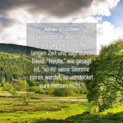 Picture 04 - Hebräer 4:7 LUTH1912 - bestimmt er abermals einen Tag nach solcher - Bible Verse Picture