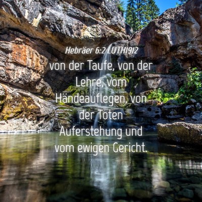 Picture 04 - Hebräer 6:2 LUTH1912 - von der Taufe, von der Lehre, vom Händeauflegen, - Bible Verse Picture