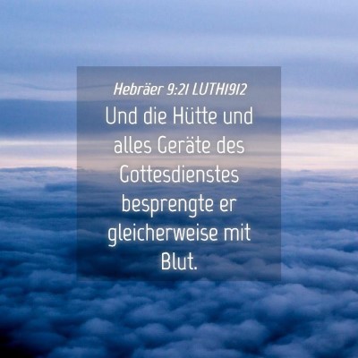 Picture 04 - Hebräer 9:21 LUTH1912 - Und die Hütte und alles Geräte des - Bible Verse Picture