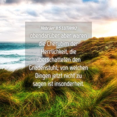 Picture 04 - Hebräer 9:5 LUTH1912 - obendarüber aber waren die Cherubim der - Bible Verse Picture