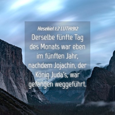 Picture 04 - Hesekiel 1:2 LUTH1912 - Derselbe fünfte Tag des Monats war eben im - Bible Verse Picture
