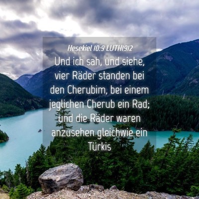 Picture 04 - Hesekiel 10:9 LUTH1912 - Und ich sah, und siehe, vier Räder standen bei - Bible Verse Picture