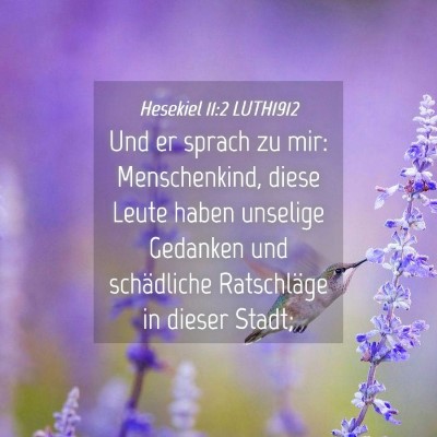Picture 04 - Hesekiel 11:2 LUTH1912 - Und er sprach zu mir: Menschenkind, diese Leute - Bible Verse Picture