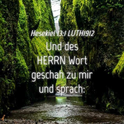 Picture 04 - Hesekiel 13:1 LUTH1912 - Und des HERRN Wort geschah zu mir und - Bible Verse Picture