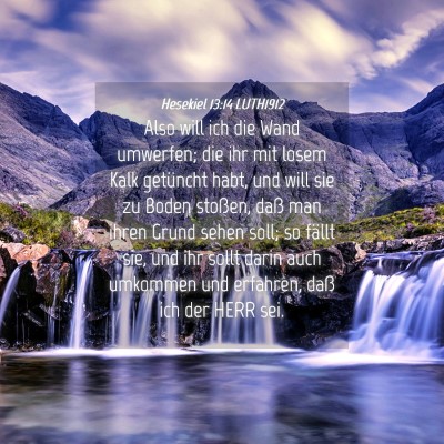 Picture 04 - Hesekiel 13:14 LUTH1912 - Also will ich die Wand umwerfen; die ihr mit - Bible Verse Picture
