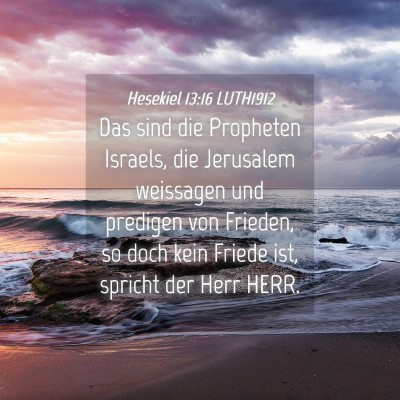 Picture 04 - Hesekiel 13:16 LUTH1912 - Das sind die Propheten Israels, die Jerusalem - Bible Verse Picture