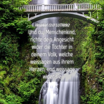 Picture 04 - Hesekiel 13:17 LUTH1912 - Und du, Menschenkind, richte dein Angesicht wider - Bible Verse Picture