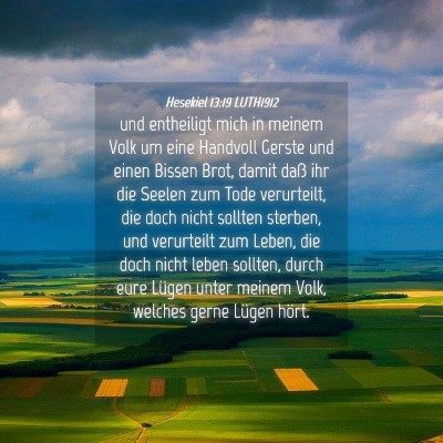 Picture 04 - Hesekiel 13:19 LUTH1912 - und entheiligt mich in meinem Volk um eine - Bible Verse Picture