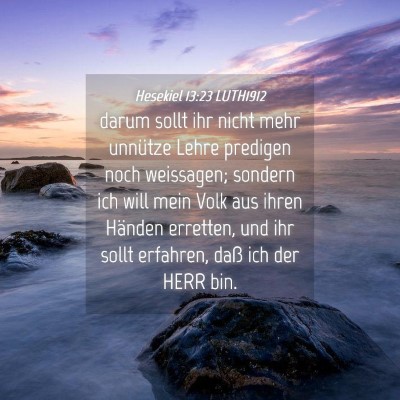 Picture 04 - Hesekiel 13:23 LUTH1912 - darum sollt ihr nicht mehr unnütze Lehre - Bible Verse Picture