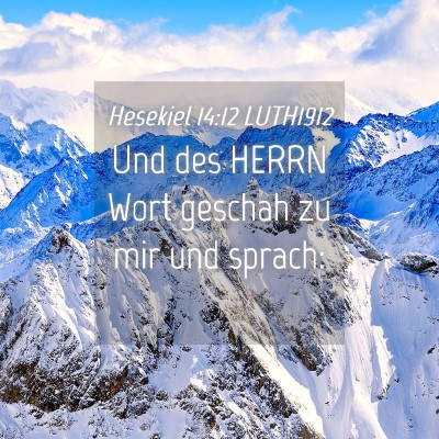Picture 04 - Hesekiel 14:12 LUTH1912 - Und des HERRN Wort geschah zu mir und - Bible Verse Picture