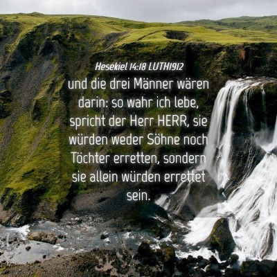 Picture 04 - Hesekiel 14:18 LUTH1912 - und die drei Männer wären darin: so wahr ich - Bible Verse Picture
