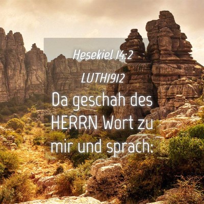 Picture 04 - Hesekiel 14:2 LUTH1912 - Da geschah des HERRN Wort zu mir und - Bible Verse Picture