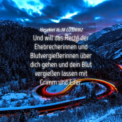 Picture 04 - Hesekiel 16:38 LUTH1912 - Und will das Recht der Ehebrecherinnen und - Bible Verse Picture