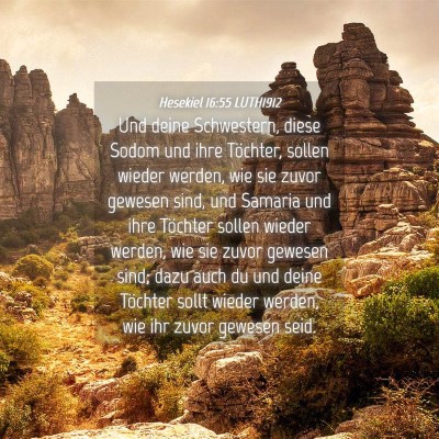 Picture 04 - Hesekiel 16:55 LUTH1912 - Und deine Schwestern, diese Sodom und ihre - Bible Verse Picture