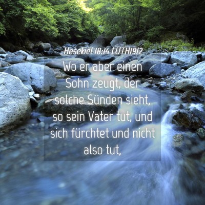 Picture 04 - Hesekiel 18:14 LUTH1912 - Wo er aber einen Sohn zeugt, der solche Sünden - Bible Verse Picture