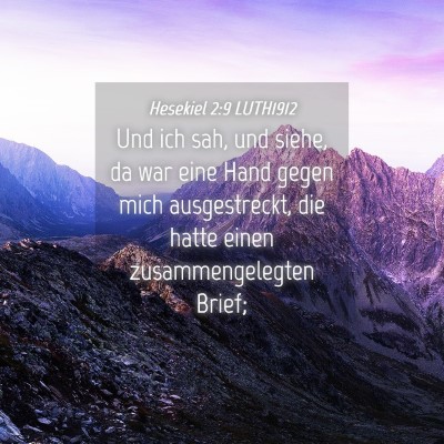 Picture 04 - Hesekiel 2:9 LUTH1912 - Und ich sah, und siehe, da war eine Hand gegen - Bible Verse Picture