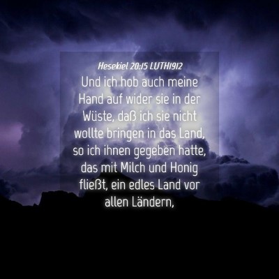 Picture 04 - Hesekiel 20:15 LUTH1912 - Und ich hob auch meine Hand auf wider sie in der - Bible Verse Picture