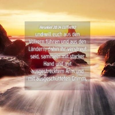 Picture 04 - Hesekiel 20:34 LUTH1912 - und will euch aus den Völkern führen und aus - Bible Verse Picture